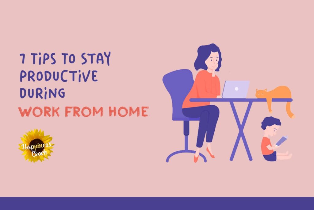 7 Useful Tips To Stay Productive During Work From Home