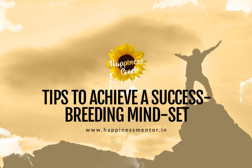 Tips to Achieve a Success-Breeding Mind-set