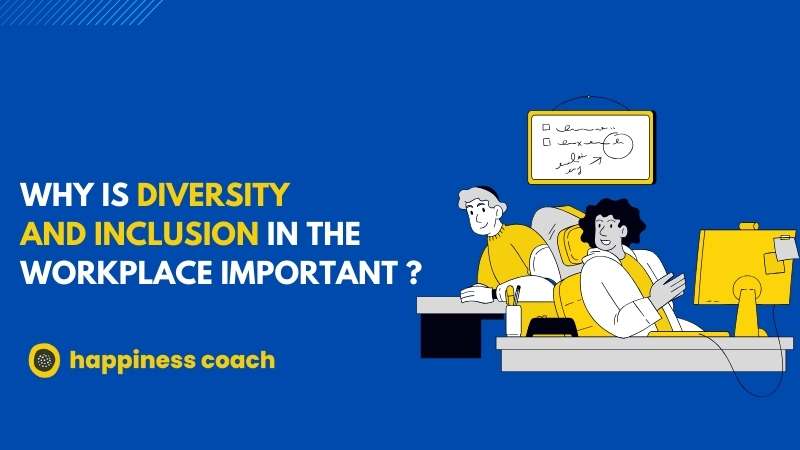 Why Is Diversity And Inclusion In The Workplace Important ?