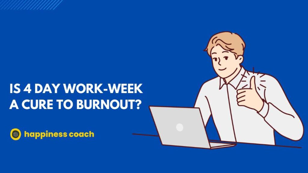 Is 4 Day Work-Week A Cure To Burnout