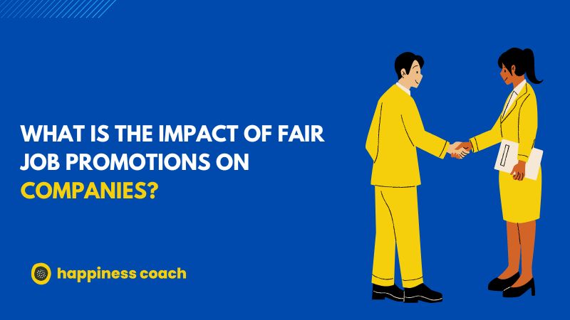 What Is The Impact Of Fair Job Promotions On Companies?