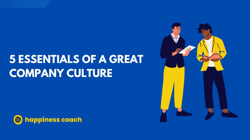 5 Essentials Of A Great Company Culture